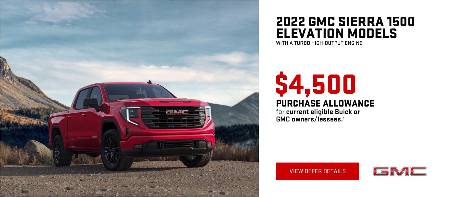 $4,500 Purchase Allowance for current eligible Buick or GMC owners/lessees.1