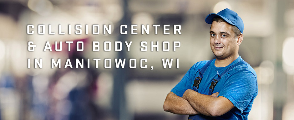 Collision Center & Auto Body Shop in MANITOWOC, WI