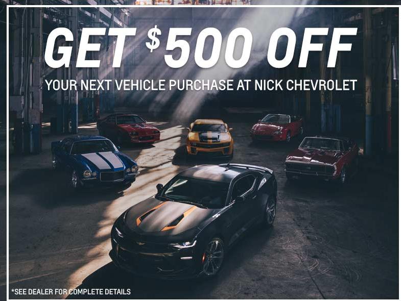 Get $500 OFF your Next Vehicle Purchase at Nick Chevrolet in TARENTUM, PA