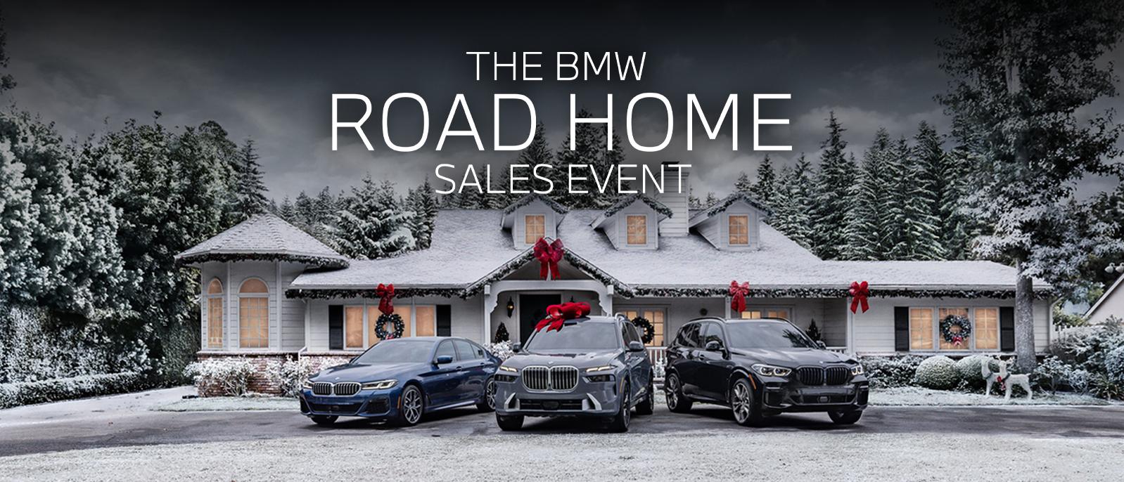 THE BMW ROAD HOME SALES EVENT