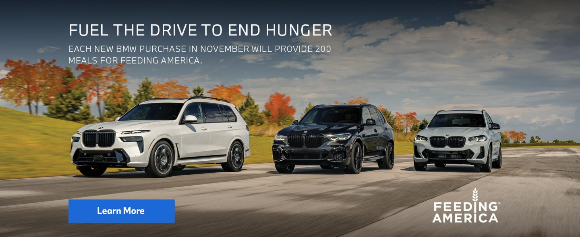 BMW Drive to End Hunger. Each new BMW purchase in November will provide 200 meals for Feeding America.