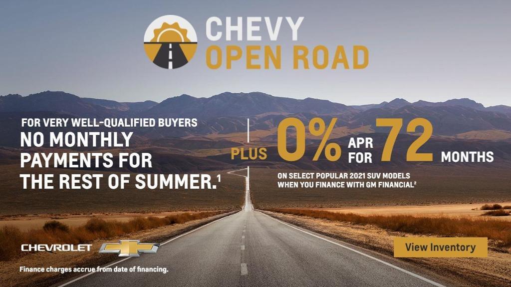 Chevy Open Road. No monthly payments for the rest of summer for vey well-qualified buyers.