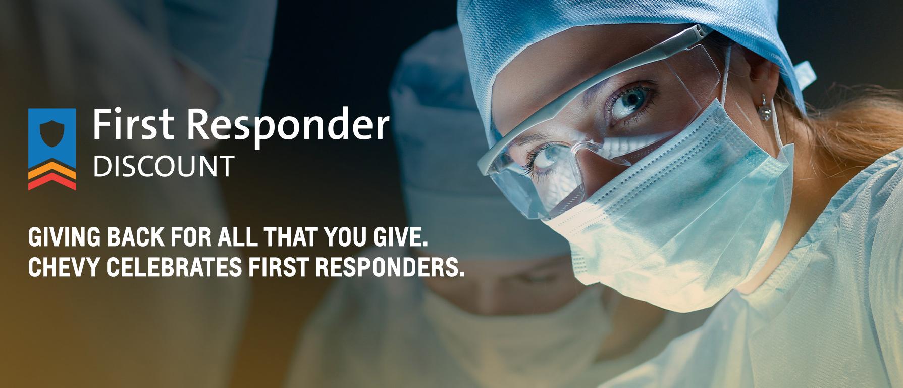 GIVING BACK FOR ALL THAT YOU GIVE. CHEVY CELEBRATES FIRST RESPONDERS.