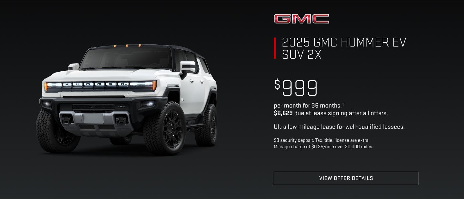 2025 GMC Hummer EV SUV 2x 999 per month for 36 months