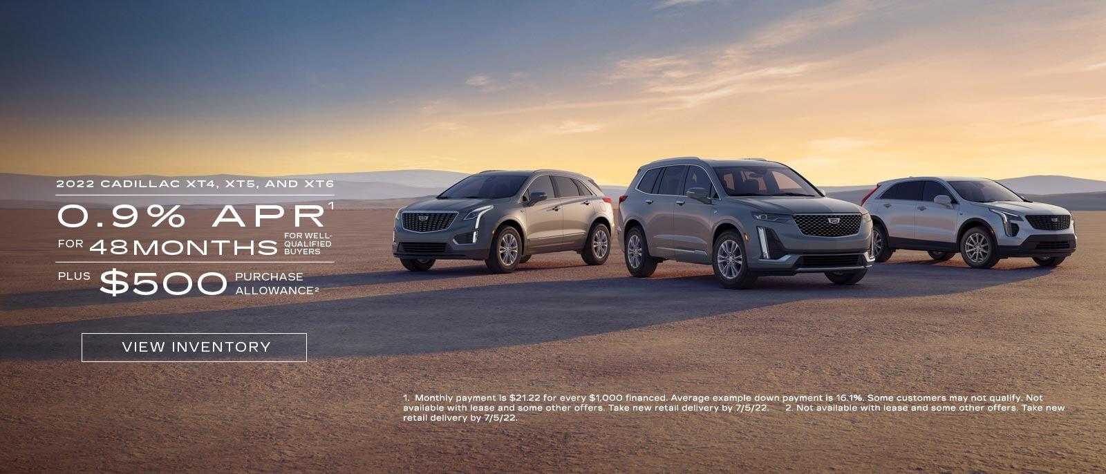 2022 Cadillac XT4, XT5, and XT6. 0.9% APR for 48 months for well-qualified buyers plus $500 purchase allowance.