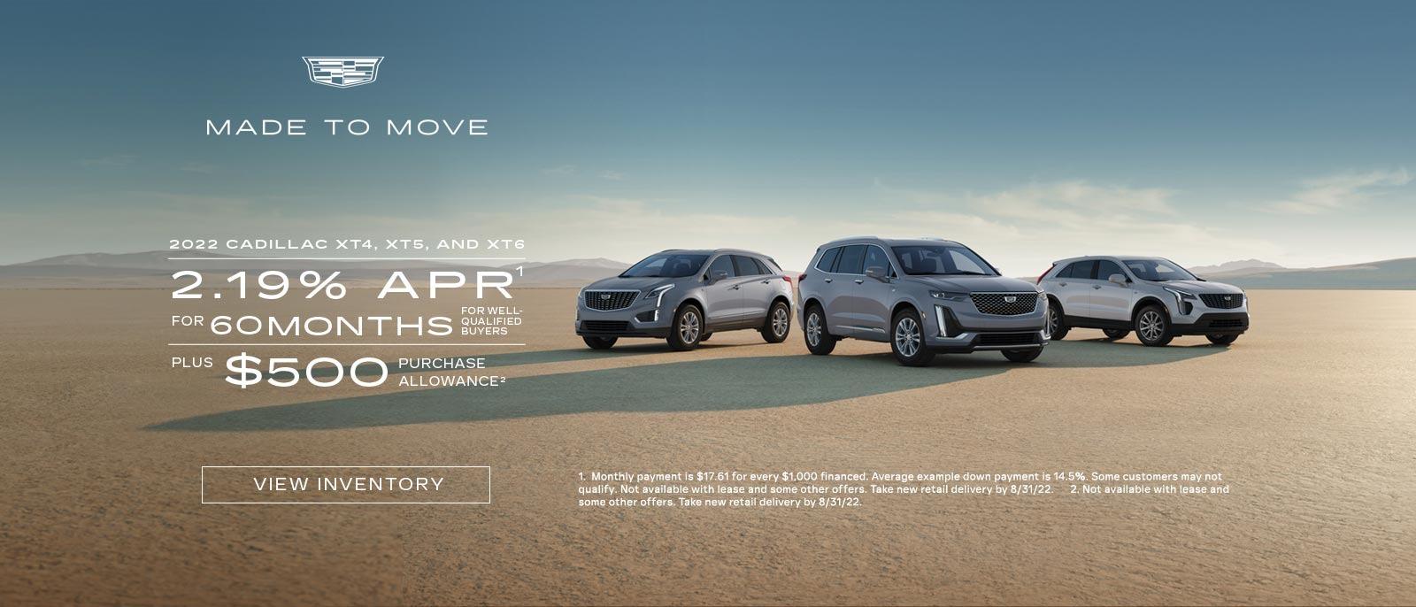 2022 Cadillac XT4, XT5, and XT6. 2.19% APR for 60 months for well-qualified buyers plus $500 purchase allowance.
