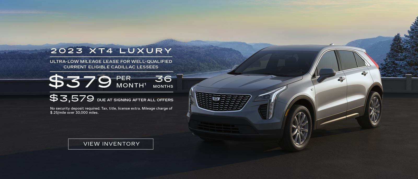 2023 XT4 Luxury. Ultra-low mileage lease for well-qualified current eligible Cadillac lessees. $379 per month. 36 months. $3,579 due at signing after all offers.