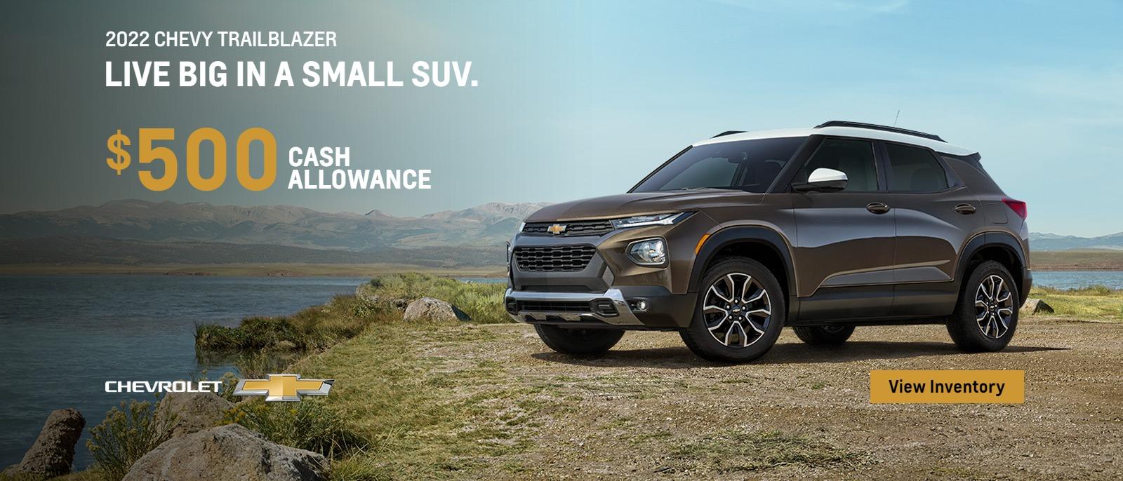 2022 Chevy Trailblazer. Live big in a small SUV. $500 cash allowance.