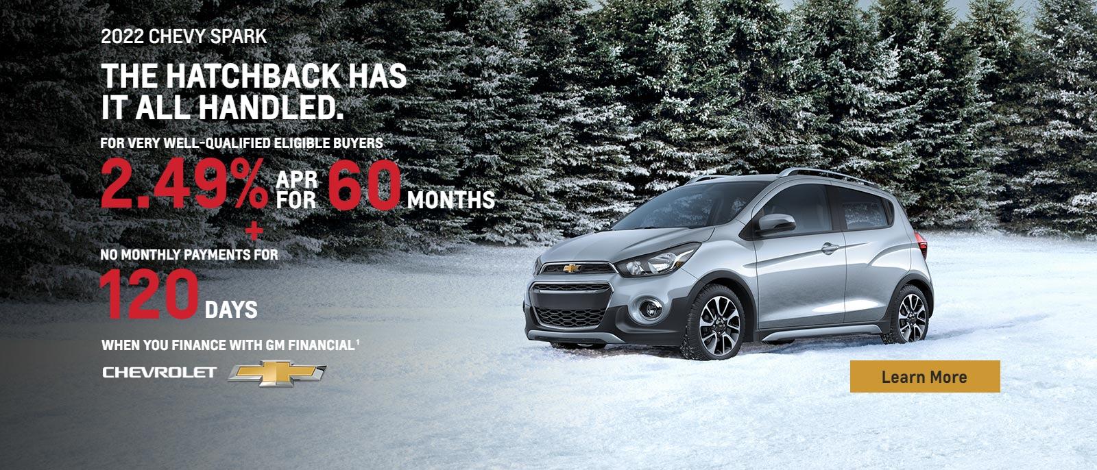 2022 Chevy Spark. For very well-qualified eligible buyers 2.49% APR for 60 months plus no monthly payments for 120 days when you finance with GM Financial.
