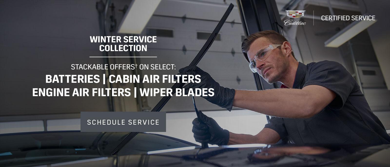 WINTER SERVICE COLLECTION. STACKABLE OFFERS†ON SELECT: BATTERIES | CABIN AIR FILTERS | ENGINE AIR FILTERS | WIPER BLADES
