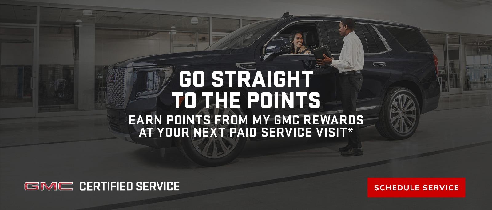 Go Straight to the points Earn points from my GMC Rewards at your next paid service visit.