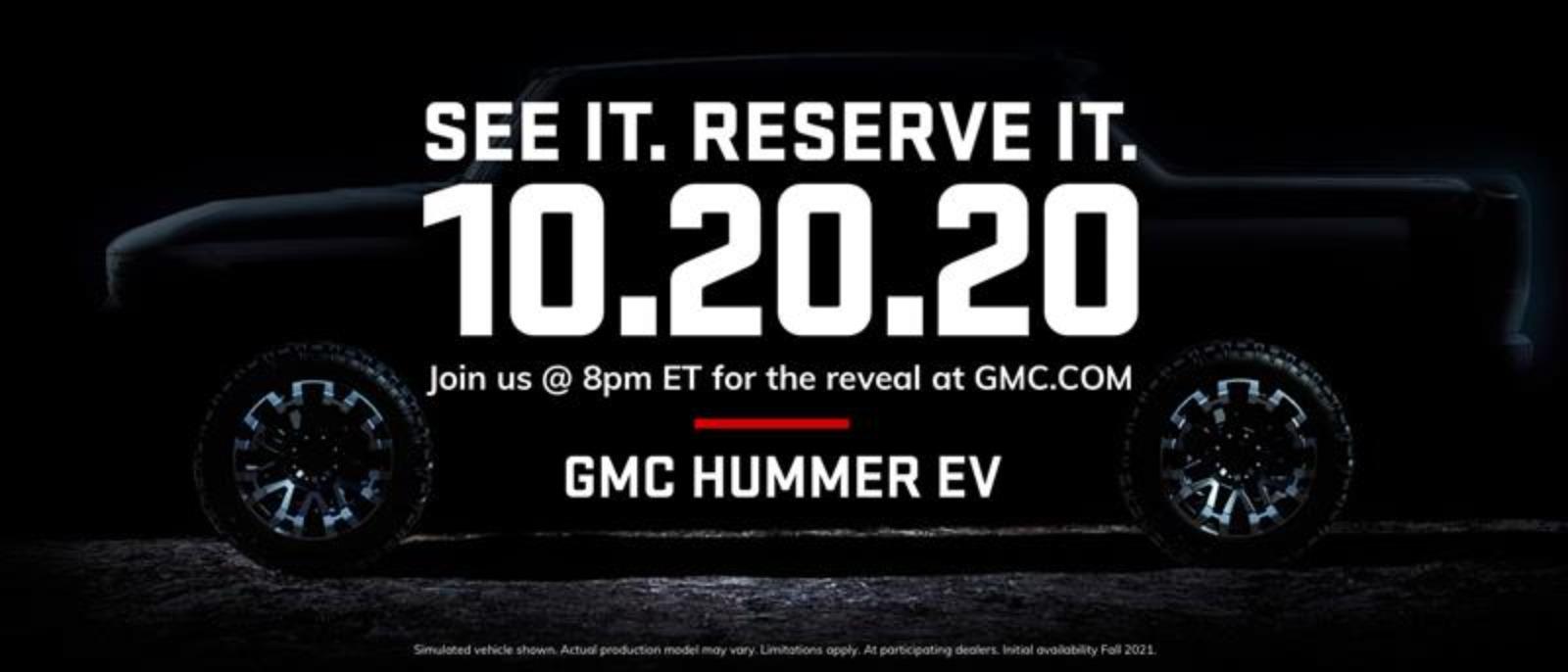 See It. Reserve it. 10.20.20 Join us at 8pm ET for the reveal at GMC.com | GMC Hummer EV