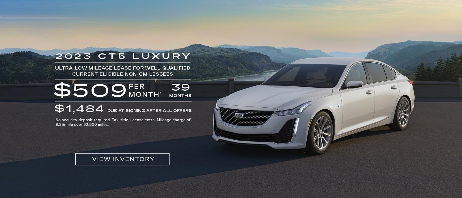 2023 CT5 Luxury. Ultra-low mileage lease for well-qualified current eligible non-GM lessees. $509 per month. 39 months. $1,484 due at signing after all offers.