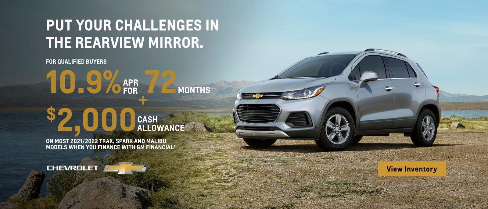 Put your challenges in the rearview mirror. For qualified buyers 10.9% APR for 72 months plus $2,000 cash allowance on most 2021/2022 Trax, Spark and Malibu models when you finance with GM Financial.