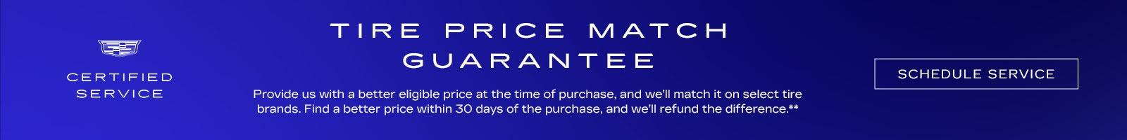 Provide us with a better price at the time of purchase, and we'll match it on select tire brands. Find a better price within 30 days of the purchase, and we'll refund the difference.