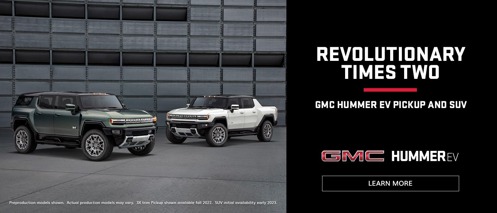 Revolutionary Times Two. GMC Hummer EV Pickup and SUV