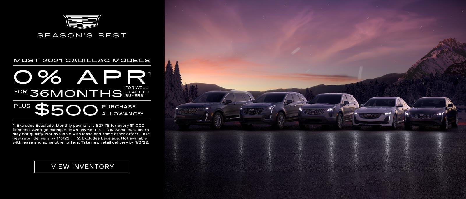 Most 2021 Cadillac Models. 0% APR for 36 months for well-qualified buyers. Plus $500 purchase allowance.