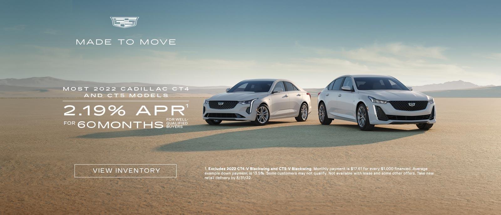 2022 Cadillac CT4 and CT5. 2.19% for 60 months for well-qualified buyers.