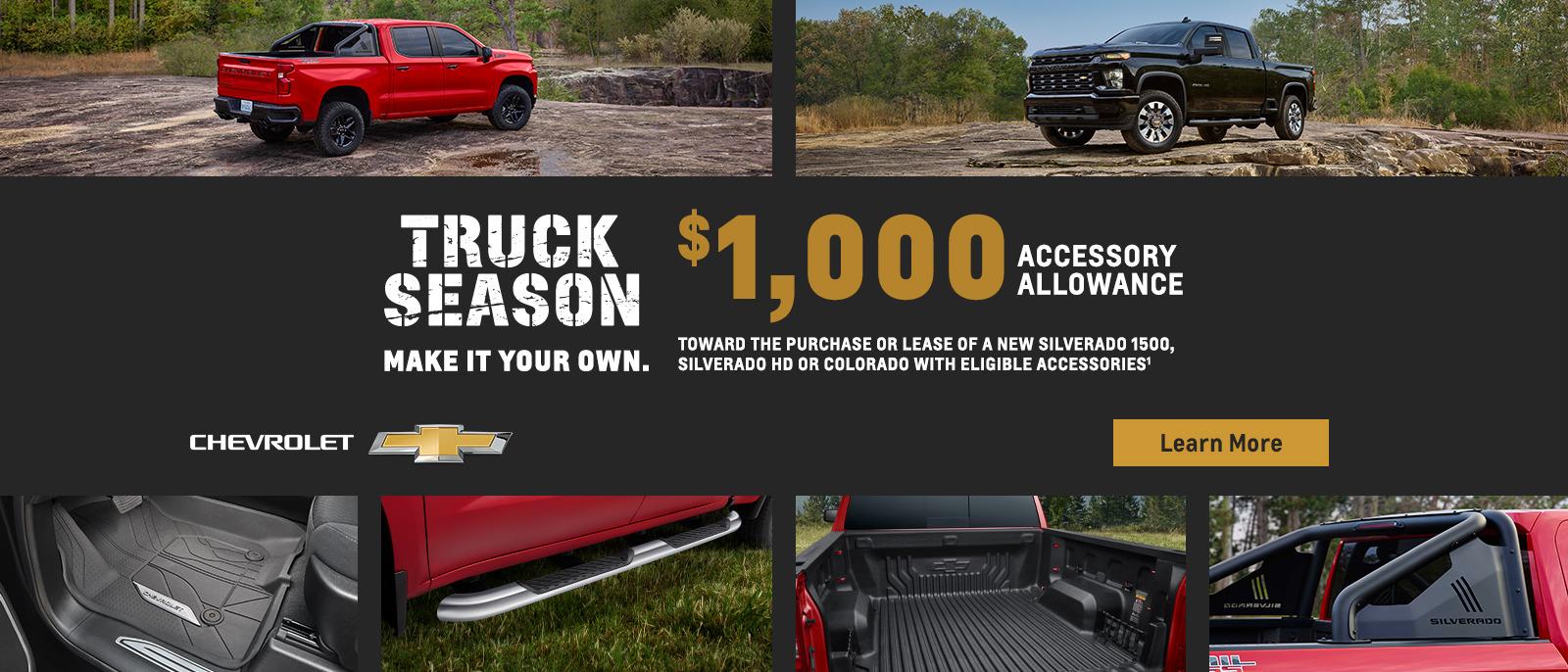 Truck Season. $1,000 Accessory Allowance toward the purchase or lease of a new Silverado 1500, Silverado HD or Colorado with eligible accessories.
