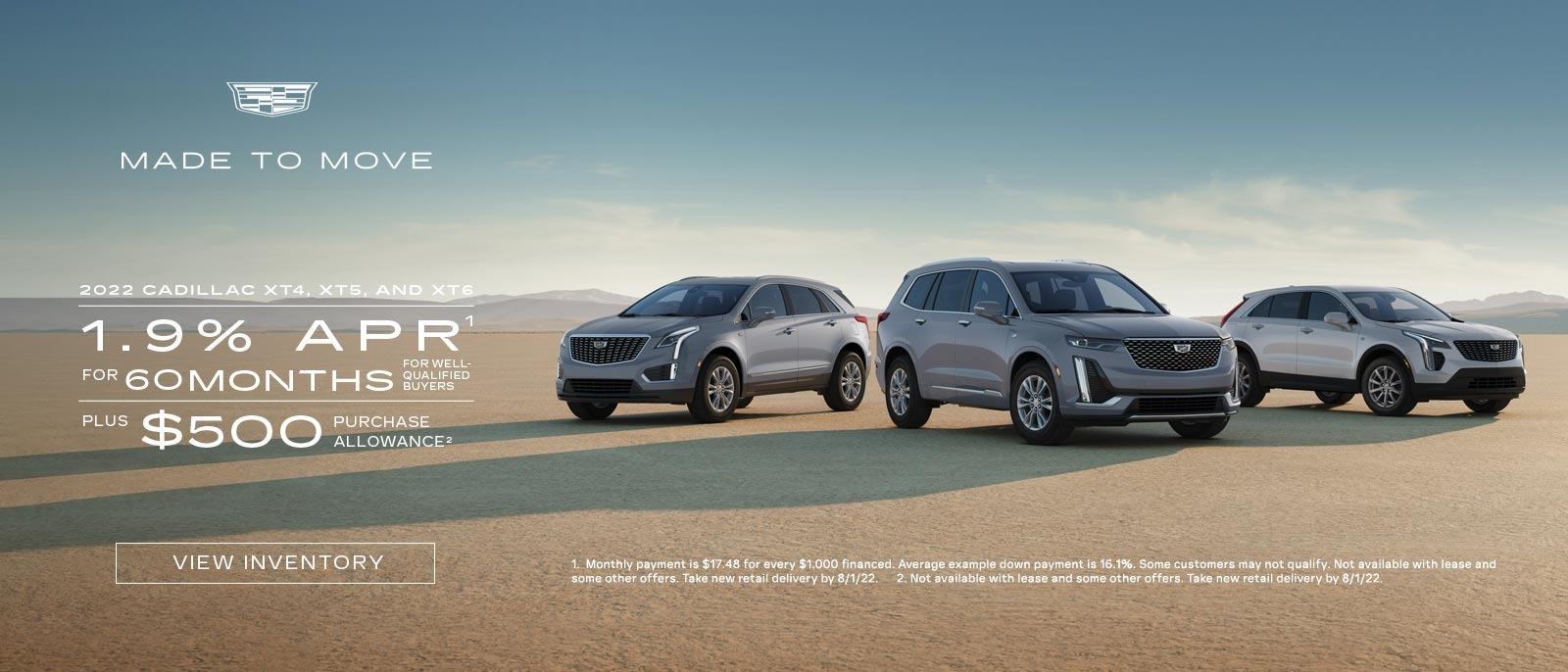 2022 Cadillac XT4, XT5, and XT6. 1.9% APR for 60 months for well-qualified buyers plus $500 purchase allowance.