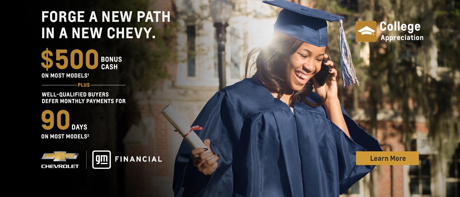 College Discount. $500 Bonus Cash on most models. Plus, well-qualified buyers defer monthly payments for 90 days on most models.