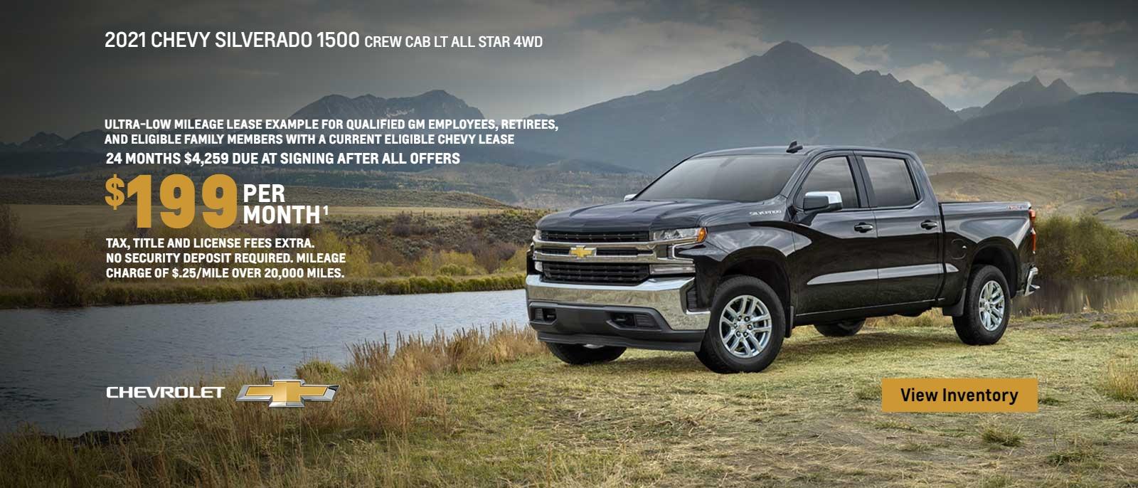 2021 Chevy Silverado 1500 Crew Cab LT All Star 4WD. Make it your own. Truck Month. Ultra-low mileage lease example for qualified GM employees, retirees, and eligible family members with a current eligible lease. $199 per month. 24 months. $4,259 due at signing after all offers. Take, title and license fees extra. No security deposit required. Mileage charge of $.25/mile over 20,000.
