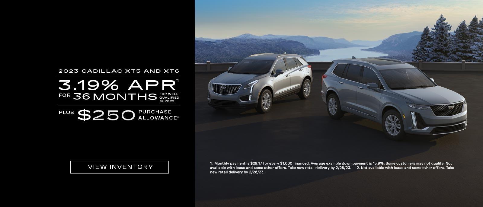 2023 Cadillac XT5 and XT6. 3.19% APR for 36 Months. Plus $250 Purchase Allowance.