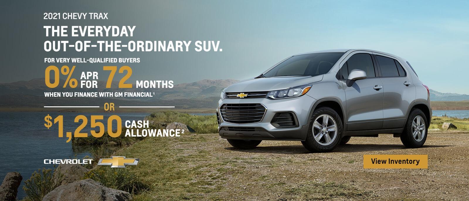 2021 Chevy Trax. The everyday out-of-the ordinary SUV. For very well-qualified buyers 0% APR for 72 months when you finance with GM Financial. Or, $1,250 cash allowance.