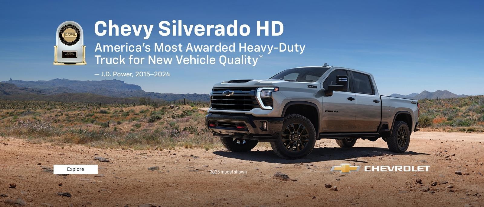 Chevy Silverado HD. America's Most Awarded Heavy-Duty Truck for New Vehicle Quality* J.D. Power, 2015 2024. 2025 model shown.