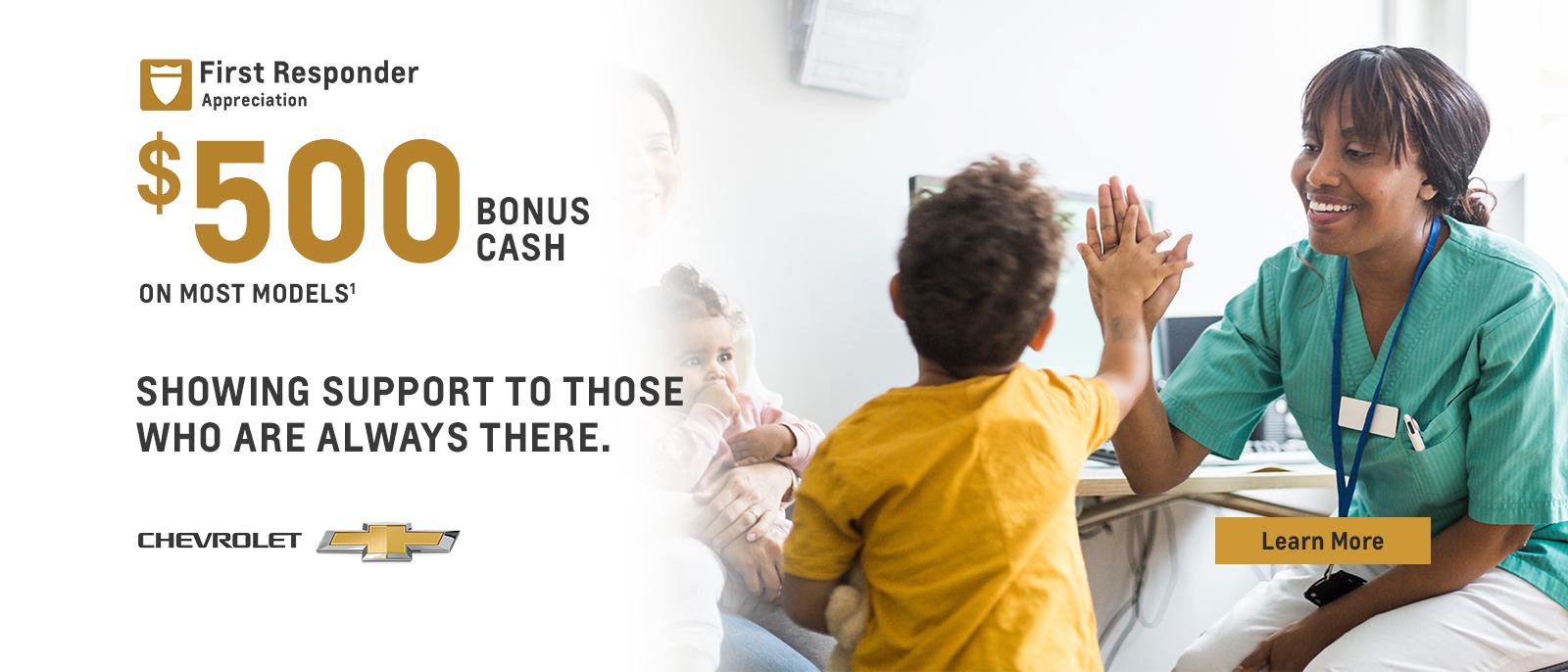 First Responder Appreciation. Showing support to those who are always there. $500 bonus cash on most models.