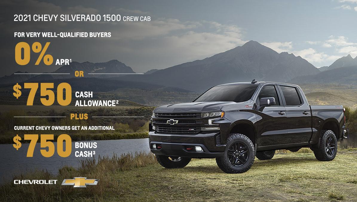 2021 Chevy Silverado 1500 Crew Cab. For very well-qualified buyers 0% APR. Or, $750 cash allowance. Plus, current Chevy owners get an additional $750 bonus cash.