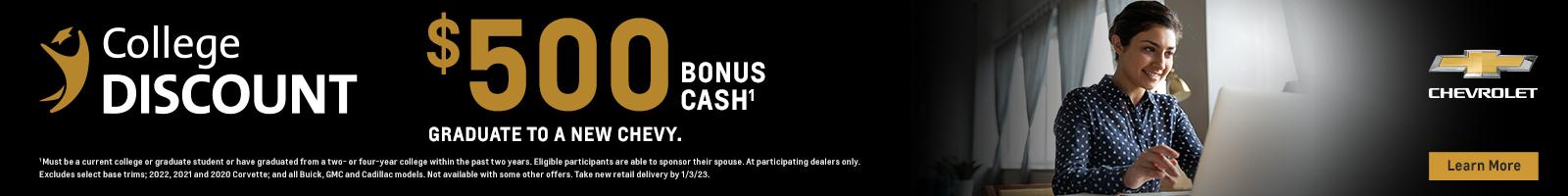 College Discount. $500 Bonus Cash. Graduate To A New Chevy.