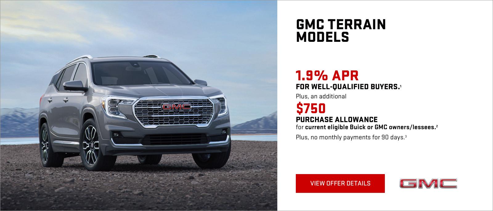 1.9% APR for well-qualified buyers.1
Plus, an additional $750 PURCHASE ALLOWANCE for current eligible Buick or GMC owners/lessees.2
PLUS, NO MONTHLY PAYMENTS FOR 90 DAYS. 3