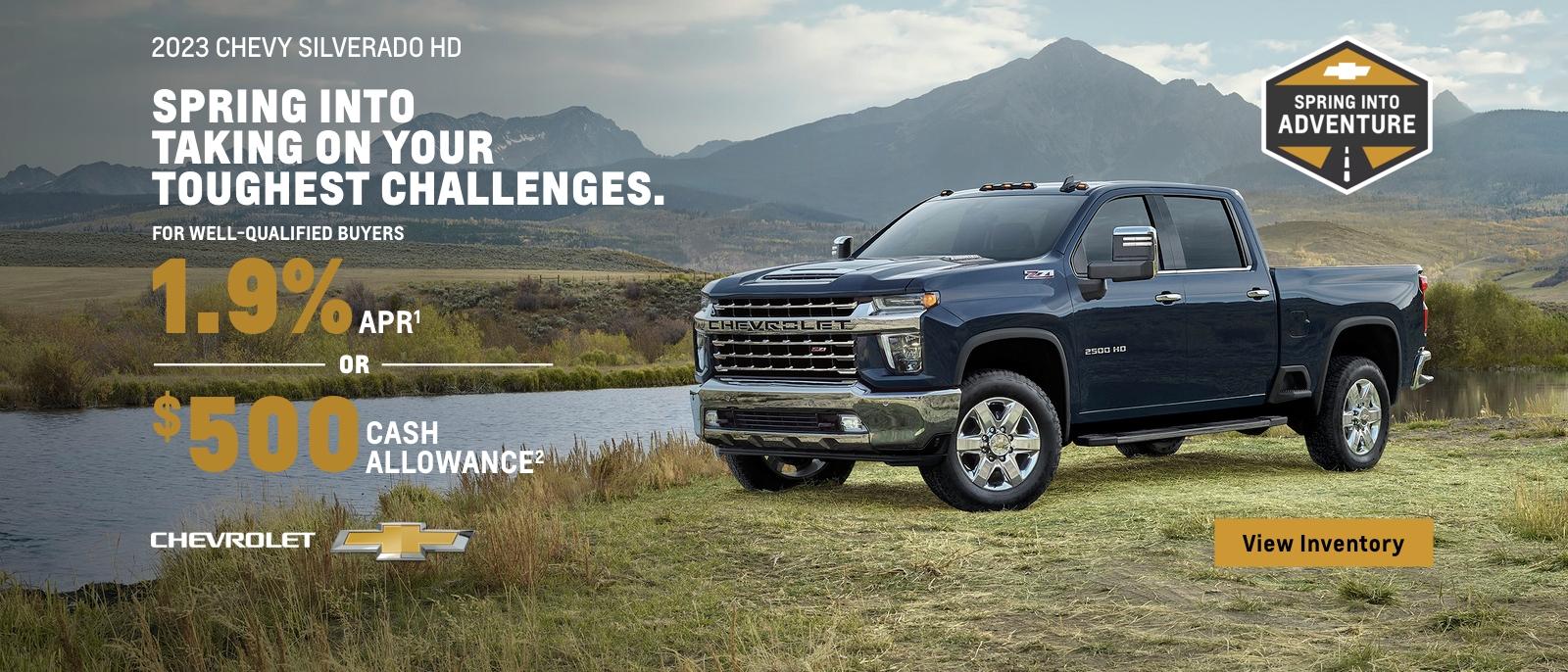 2023 Chevy Silverado HD. Spring into taking on your toughest challenges. For well-qualified buyers 1.9% APR. Or, $500 cash allowance.