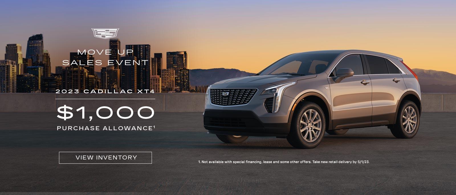 MOVE UP SALES EVENT. 2023 Cadillac XT4. $1,000 Purchase Allowance.