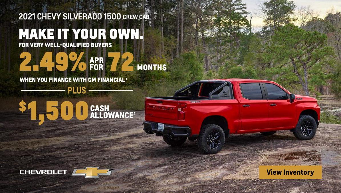 2021 Chevy Silverado 1500 Crew Cab. For very well-qualified buyers 2.49% APR for 72 months when you finance with GM Financial. Plus, $1,500 cash allowance.