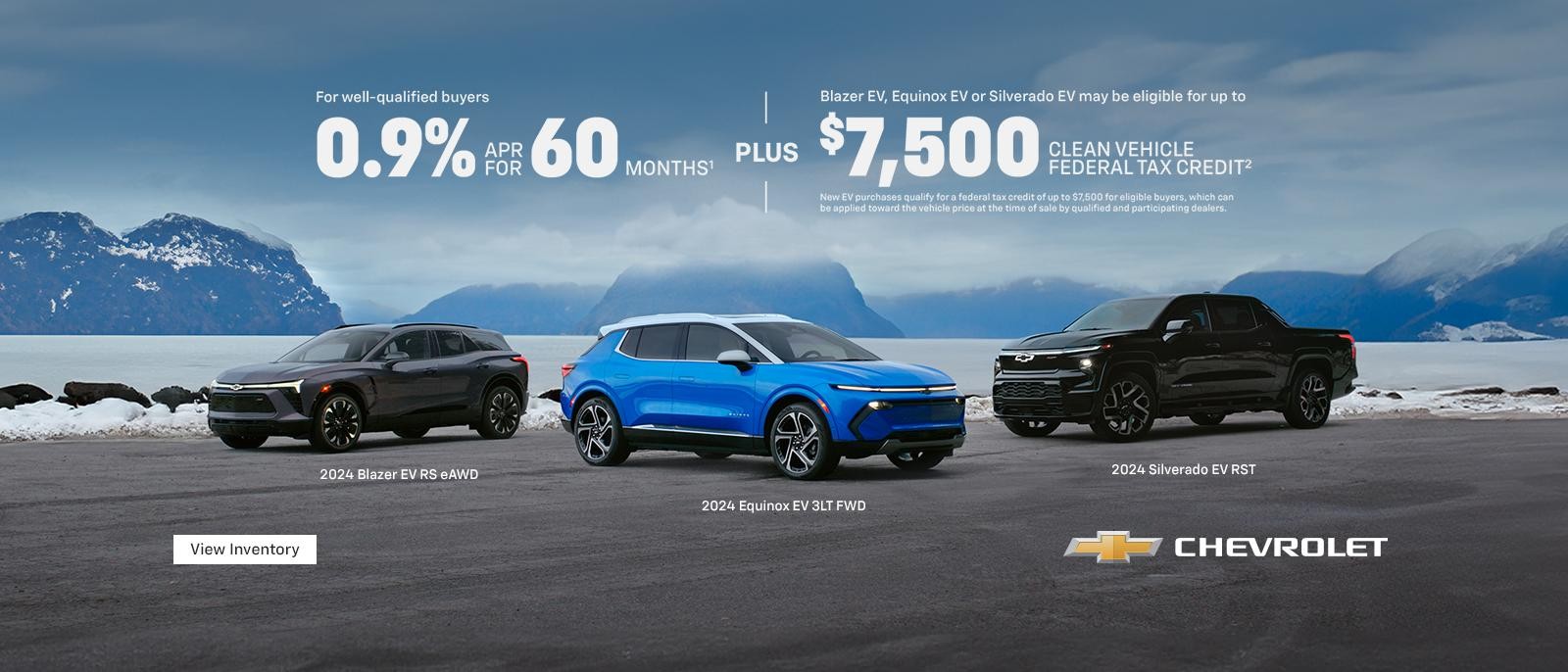 For well-qualified buyers 0.9% APR for 60 months plus Blazer EV, Equinox EV, or Silverado EV may be eligible for up to $7,500 Clean Vehicle Federal Tax Credit. New EV purchases qualify for a federal tax credit of up to $7,500 for eligible buyers, which can be applied toward the vehicle price at the time of sale by qualified and participating dealers.