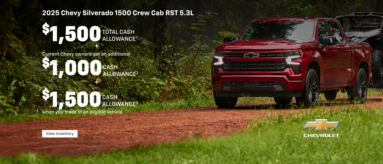 2025 Chevy Silverado 1500 Crew Cab RST 5.3L. $1,500 Total Cash Allowance. Plus, Current Chevy owners get $1,000 Cash Allowance. Plus, $1,500 Cash Allowance when you trade in an eligible vehicle.