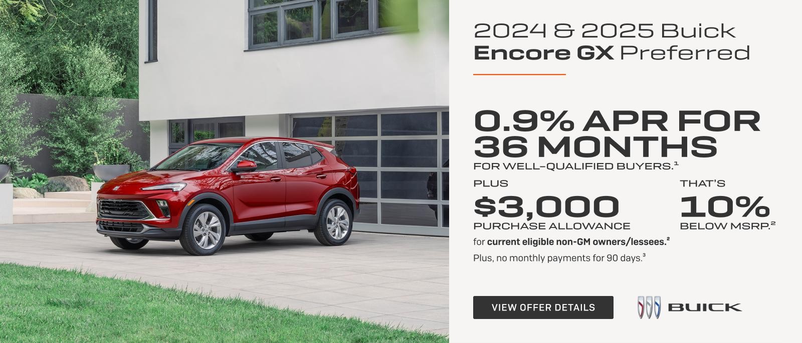 0.9% APR FOR 36 MONTHS 
FOR WELL-QUALIFIED BUYERS.1

Plus, $3,000 PURCHASE ALLOWANCE for current eligible non-GM owners/lessees.2

THAT'S
10% below MSRP.2

Plus, no monthly payments for 90 days.3