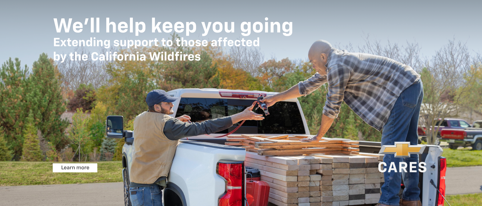 We'll help keep you going. Extending support to those affected by the California Wildfires.