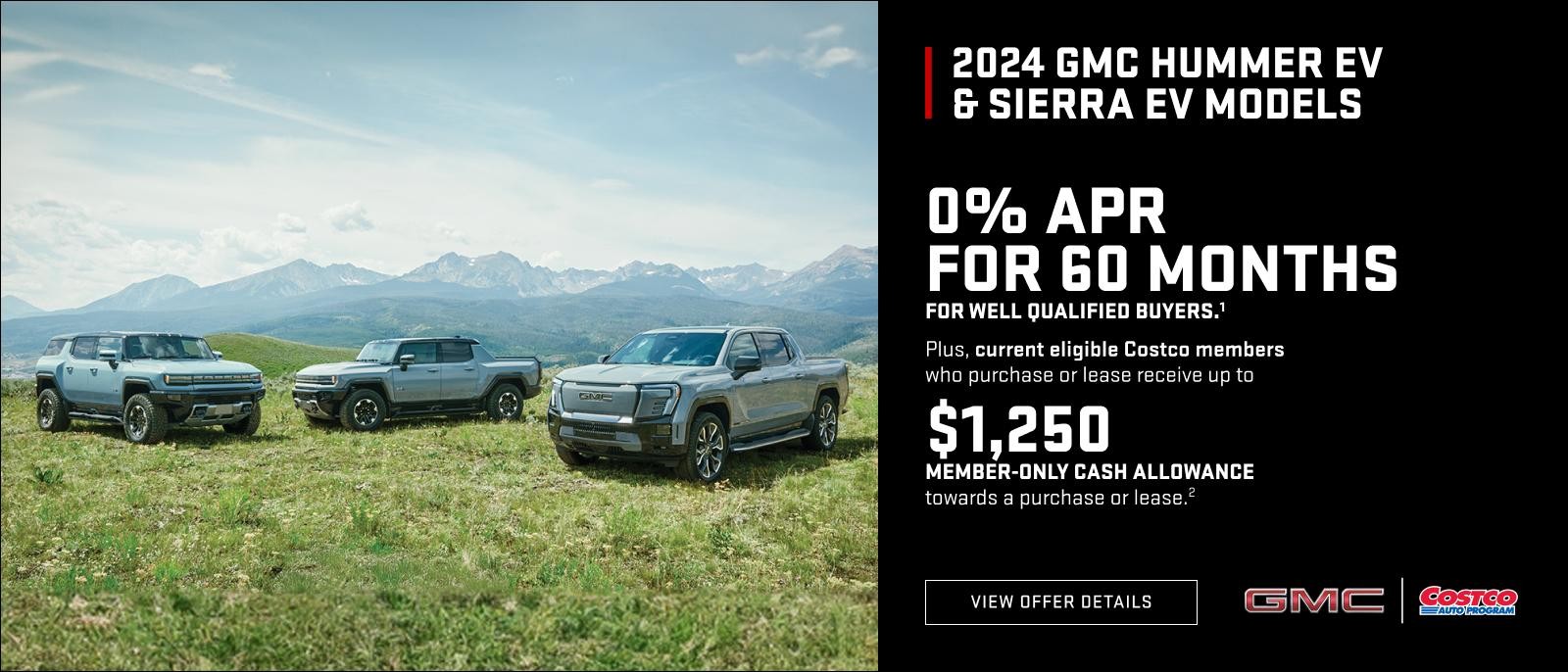 0% APR FOR 60 MONTHS for well-qualified buyers.1

Plus, current eligible Costco members receive up to $1,250 Member-Only Cash Allowance towards a purchase or lease.2