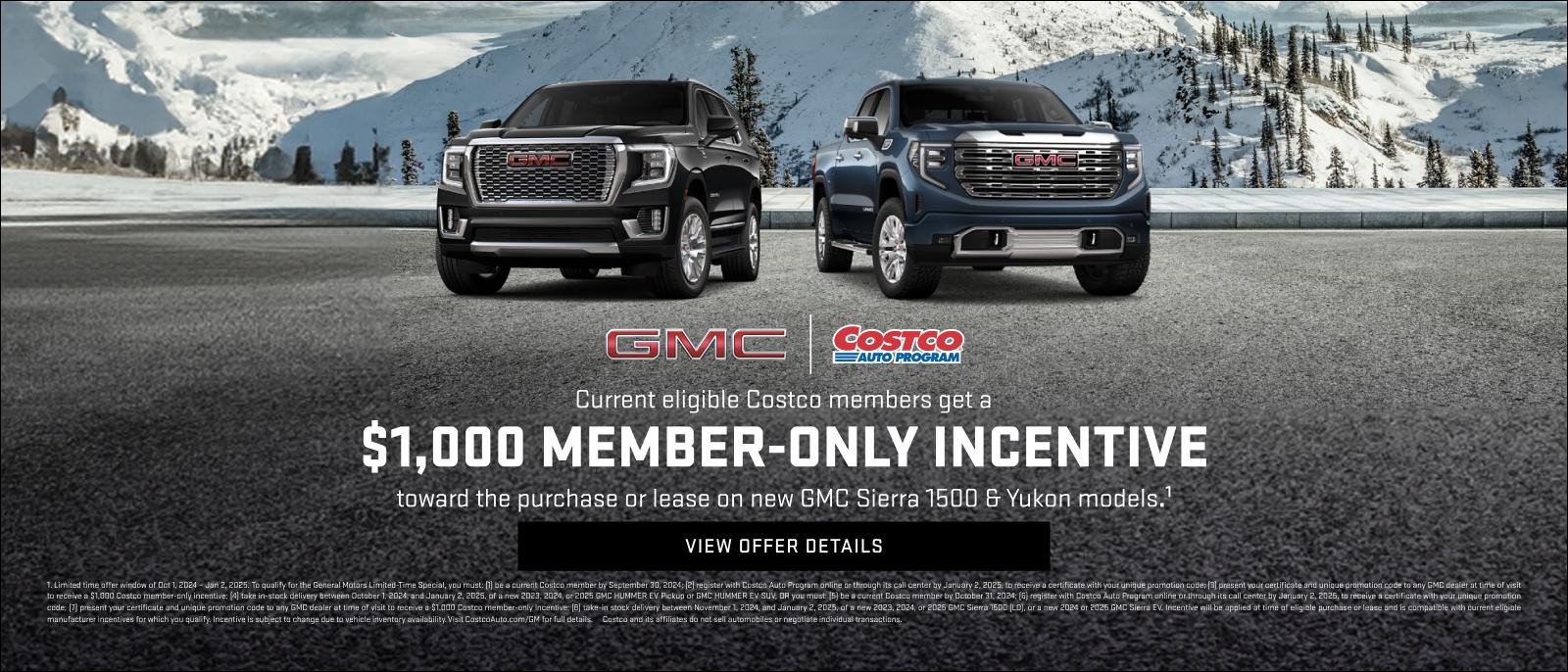 $1,000 MEMBER-ONLY INCENTIVE
TOWARD THE PURCHASE OR LEASE
ON NEW GMC SIERRA 1500 & YUKON MODELS1