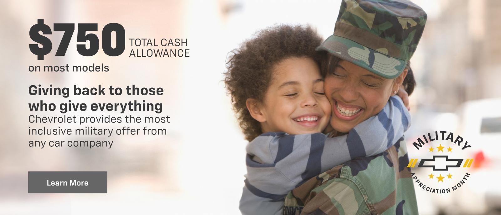 Giving back to those who give everything. $750 TOTAL CASH ALLOWANCE on most models.