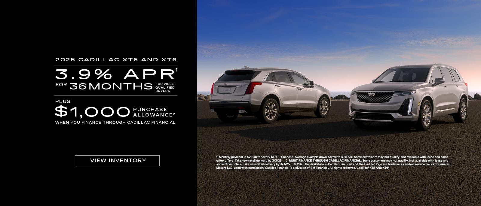 2025 Cadillac XT5 AND XT6. 3.9% APR for 36 months. plus $1,000 purchase allowance.