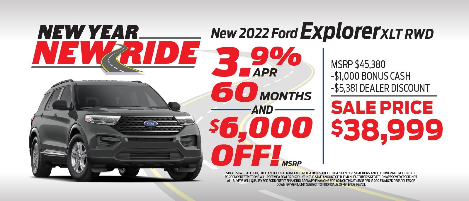 New 2022 Ford ExplorerXLT RWD 3,9% APR MSRP $45,380 -$1,000 BONUS CASH -$5,381 DEALER DISCOUNT SALE PRICE 60 MONTHS AND $6,000 $38,999 OFF! MSRP