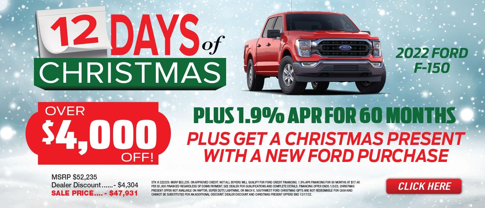 2022 Ford F-150 limited time!
Over $4,000 off! 
Plus 1.9% APR for 60 months
Plus get a Christmas present with a new ford purchase