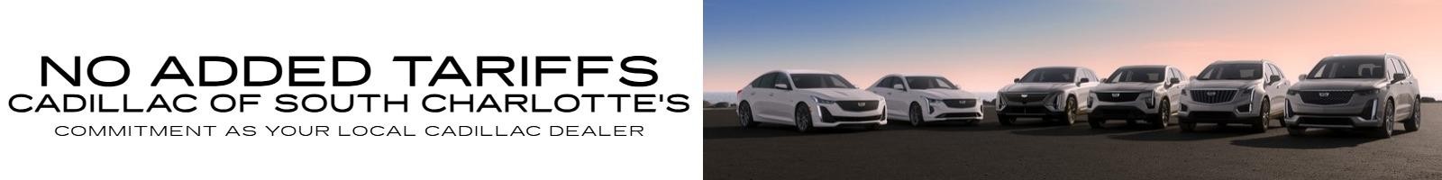 NO ADDED TARIFFS. CADILLAC OF LAS VEGAS'S COMMITMENT AS YOUR LOCAL CADILLAC DEALER