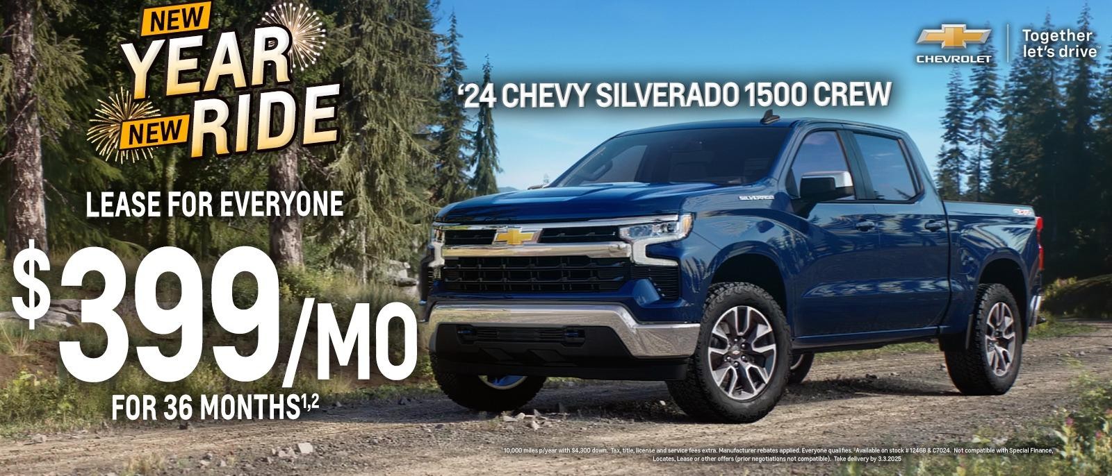 2024 CHEVY SILVERADO 1500 CREW 
LEASE FOR EVERYONE
$399/MO
FOR 36 MONTHS