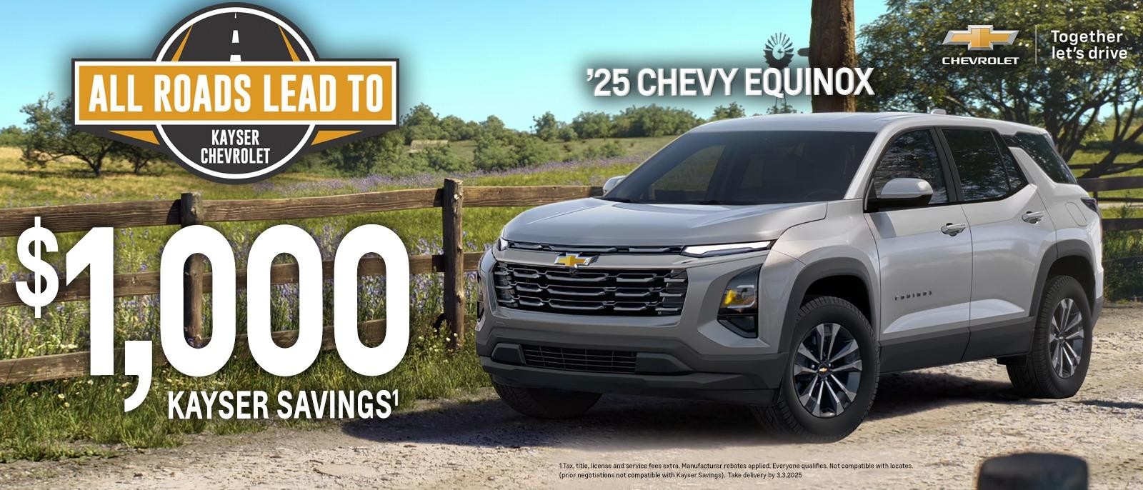 2025 Chevy Equinox
$1000 Kayser Savings