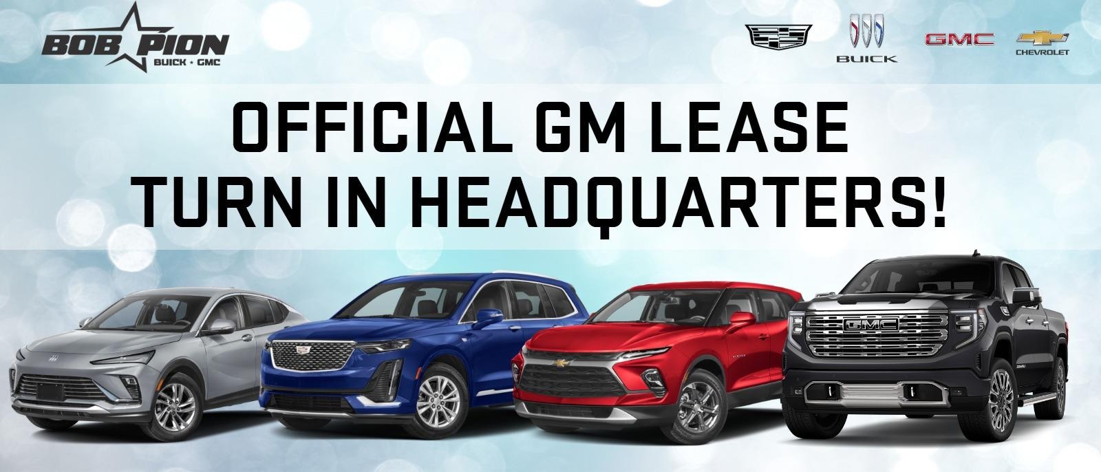 OFFICIAL GM LEASE TURN IN HEADQUARTERS!